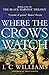 Where the Crows Watch: Where the Crows Watch: A Dark Generational Historical Family Saga of Loss and Legacy in Rural England, Inspired by True Events