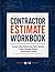 Contractor Estimate Workbook: Scope Jobs, Build Line-Item Quotes, Track Change Orders, and Protect Profit