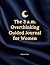 The 3 a.m. Overthinking Guided Journal for Women: A Night Anxiety Workbook to Stop Ruminating, Track Your Patterns, and Understand What Your 3 a.m. Thoughts Are Really About