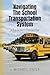 Navigating The School Transportation System: A Bus Driver's Perspective