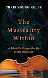 The Musicality Within by Chris Young Kelly