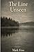 The Line Unseen