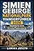 SIMIEN GEBIRGE NATIONALPARK WANDERFÜHRER 2026: TREKKINGROUTEN, KARTEN, WILDTIERE UND REISE ESSENTIALS FÜR ETHIOPIA’S GRÖßTES ABENTEUER (BEYOND THE SUMMIT) (German Edition)