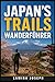 JAPAN’S TRAILS WANDERFÜHRER (BEYOND THE SUMMIT) (German Edition)