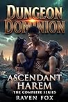 Dungeon Domination: Ascendant Harem – The Complete Series: LitRPG Harem | Male Domination Harem | Alpha Male LitRPG | Explicit Harem LitRPG | VR Game ... |Dark LitRPG Harem (Ascendant Harem Series)