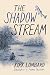 The Shadow Stream by Kirk Lombard The Shadow Stream by Kirk Lombard