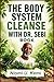 THE BODY SYSTEM CLEANSE WITH DR. SEBI BOOK