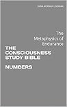 THE CONSCIOUSNESS STUDY BIBLE: NUMBERS: The Metaphysics of Endurance