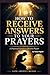 How to Receive Answers to Your Prayers: A Practical Christian Guide to Effective Prayer, Building Faith, and Expecting Results from God (Knowing God)