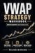 VWAP Strategy Workbook: Build, Test & Execute Your Trading Plan Based on the VWAP Triple Supertrend Strategy Trading Journal • Checklists • Execution Framework (High-Value Trading Strategy Series™)