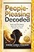 People‑Pleasing Decoded: Break Approval Seeking, Build Clear Limits, and Reclaim Your Voice