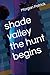 shade valley the hunt begins