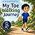 My Toe Walking Journey - Why I Walk on My Toes: A Children's Story About Toe Walking, Confidence, and Learning To Walk Flat (Therapy Tools)