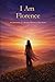 I Am Florence: A Celebration of a Mother Written in Her Name
