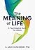 The Meaning of Life: A Psychological Guide for Adults