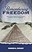 Remembering Freedom by Connor Curley