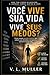 Você Vive Sua Vida ou Vive Seus Medos?: Como romper a prisão invisível que sabota suas decisões e recuperar o comando da sua vida (Vencendo Juntos: ... o Sucesso e Felicidade) (Portuguese Edition)