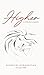 Higher: A Collection of Poetry