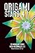 ORIGAMI STARS 4: 29 Modular Stars With Rectangles 2:3