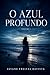 O Azul Profundo (Portuguese Edition)