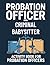 Parole Officer aka Criminal Babysitter: Parole Officer Activity Book: Funny and Snarky Appreciation Week Gifts For Men and Women