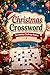 Christmas Crossword: The Holiday Challenge Begins!: Festive Puzzles to Boost Your Brain and Celebrate the Season