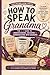 How to Speak Grandma: A Sweet and Funny Guide to Understanding Grandma, A–Z Dictionary of Grandma Sayings, Meaningful Gift for Grandma, Nana, Nonna, ... Day, Graduation, Family Humor, & Real-Life)