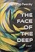 The Face of the Deep