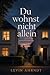 Du wohnst nicht allein : Ein Nachbarschafts Roman (German Edition)