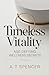 Timeless Vitality: Age-Defying Wellness Secrets