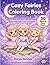 Cozy Fairies Coloring Book: 50 Bold and Easy Coloring Pages for Relaxation and Creativity (A CozyDream Coloring Series Book)