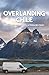 Overlanding Chile: La guía definitiva de Arica a Tierra del Fuego (Guías Overlanding) (Spanish Edition)
