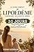 LIPŒDÈME: 30 jours pour soulager naturellement (French Edition)