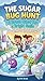 The Sugar Bug Hunt A Brave Quest for a Bright Smile Short Stories: A Magical Adventure to Help Children Overcome Dental Anxiety and Master Brushing Habits | Gift for Kids, Parents and Dentists