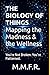 THE BIOLOGY OF THINGS Mapping the Madness & the Wellness: You’re Not Broken. You’re Patterned. (The Journey Project)