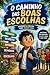 O Caminho das Boas Escolhas: Uma história para aprender a crescer (Crescer com o João) (Portuguese Edition)