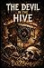The Devil in the Hive: A Horror Novel