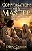 Conversations with the Master: Finding Peace in the Psalms