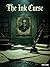 The Ink Curse: Obsession That Lingers Beyond the Grave (Whispers from the Unseen Book 21)
