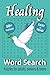 Healing Word Search Puzzle Book: Search with Easy to Read Print about Healing, Meditation and more | 6x9 inches, 110 pages | 50+ Puzzles ... Gifts for Vacations, Holidays & Free Times
