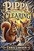Pippa Saves the Clearing (The Snow Forest Bedtime Collection)