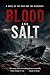 BLOOD AND SALT: A Maritime Thriller of the Deep and the Desperate