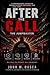 After The Call: The Jumpmaster Performance Recovery Doctrine: A Trauma Recovery and Performance System for First Responders, Law Enforcement, Fire, EMS, and Dispatch