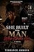 She Built the Man Who Broke Her