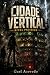 CIDADE VERTICAL: NÍVEL PROIBIDO (Portuguese Edition)