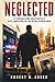 NEGLECTED: A Psychological Crime Thriller Analysis of Justice, Manipulation, and Time Pressure in Modern Cinema