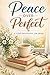 Peace Over Perfect: A 7-Day Devotional for Moms