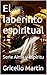 El laberinto espiritual: Serie Alma y Espíritu (Spanish Edition)