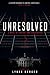 Unresolved: A Novel of Control and Consequence