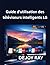 Guide d'utilisation des téléviseurs intelligents LG: Instructions d'installation complètes et résolution des problèmes courants (French Edition)